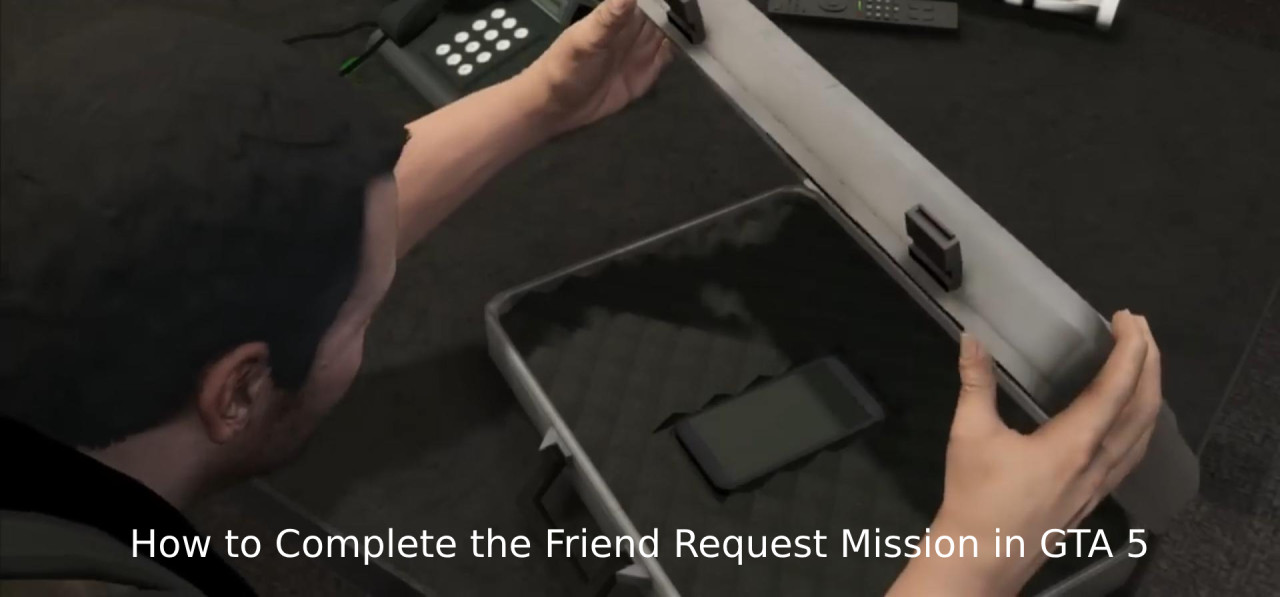How to Complete the Friend Request Mission in GTA 5